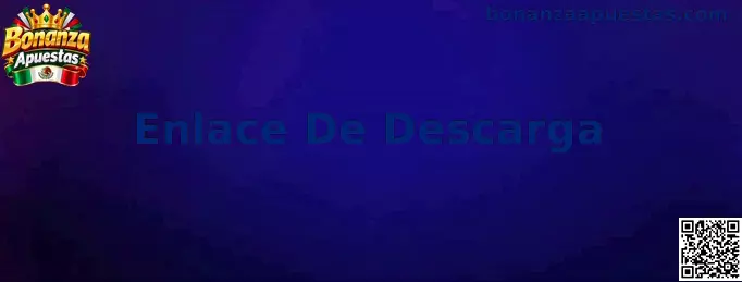 Guía informativa sobre el Enlace De Descarga de Bonanza Apuestas