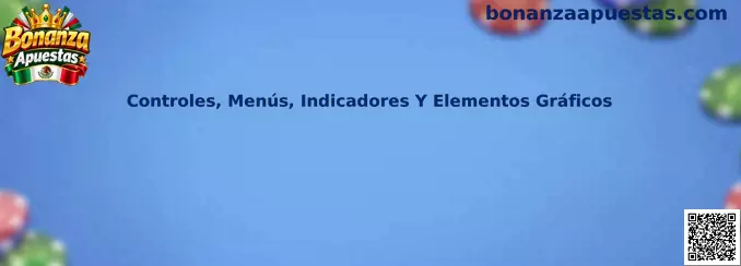 Controles, menús, indicadores y elementos gráficos de una interfaz de juego