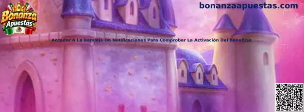 Guía para acceder a la bandeja de notificaciones y revisar la activación de un beneficio en Bonanza Apuestas