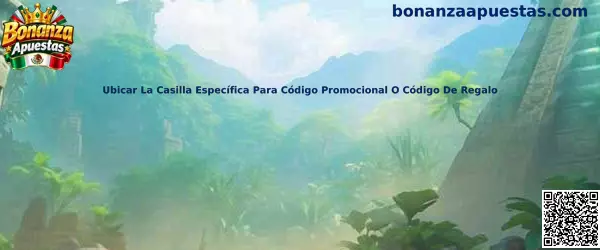 Guía para identificar la casilla de código promocional o código de regalo en Bonanza Apuestas