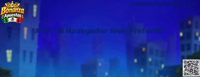 Guía para abrir el navegador web preferido antes de acceder a Bonanza Apuestas