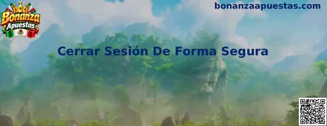 Cerrar Sesión De Forma Segura en Bonanza Apuestas