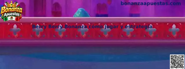 Referencia visual de Berry Berry Bonanza para una guía sobre cómo jugar y administrar apuestas