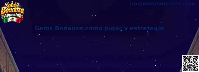 Gems Bonanza cómo jugar y estrategia