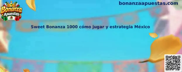 Imagen ilustrativa de Sweet Bonanza 1000 para la guía de reglas y estrategia responsable en México