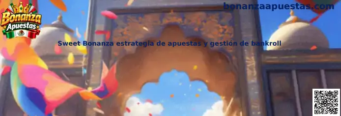 Sweet Bonanza: guía de estrategia de apuestas, presupuesto y control del bankroll