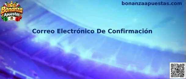 Correo Electrónico De Confirmación en Bonanza Apuestas