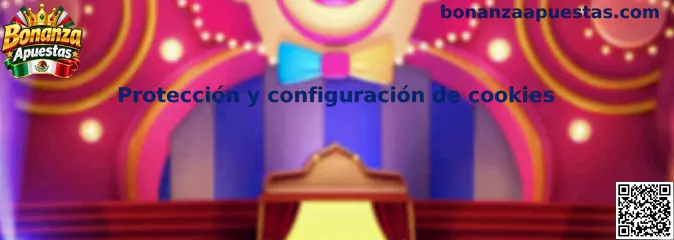 Protección y configuración de cookies en Bonanza Apuestas